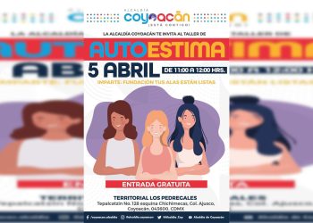 Invitan al taller “Autoestima” en Alcaldía Coyoacán