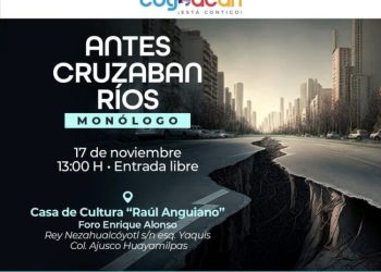 Invita Coyoacán al  monólogo  “Antes Cruzaban Ríos”